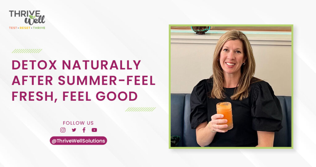 Detox Naturally After Summer-Feel Fresh, Feel Good